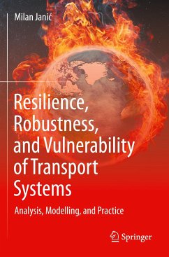 Resilience, Robustness, and Vulnerability of Transport Systems - Janic, Milan