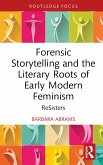 Forensic Storytelling and the Literary Roots of Early Modern Feminism (eBook, PDF)