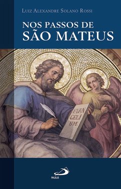 Nos passos de São Mateus (eBook, ePUB) - Rossi, Luiz Alexandre Solano