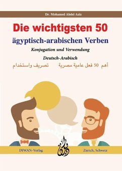 Die wichtigsten 50 ägyptisch-arabischen Verben - Andel Aziz, Mohamed