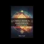 Cabbalah Básica: Explicada de Forma Sencilla (eBook, ePUB)