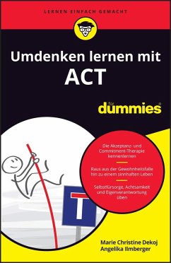 Umdenken lernen mit ACT für Dummies - Dekoj, Marie-Christine;Ilmberger, Angelika