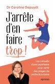 J'arrête d'en faire trop ! (eBook, ePUB) J'arrête d'en faire trop ! (eBook, ePUB)