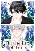 My Love Will Last Till the End of Time (eBook, ePUB) My Love Will Last Till the End of Time (eBook, ePUB)
