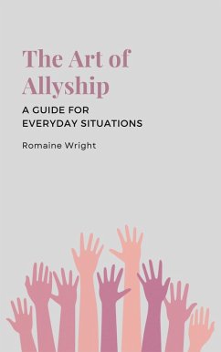 The Art of Allyship: A Guide for Everyday Situations (eBook, ePUB) - Wright, Romaine