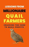 Lessons From Millionaire Quail Farmers: Cracking the Code to Quail Profits (eBook, ePUB)