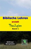 Biblische Lehren anstatt Theologien: Band 1 (eBook, ePUB)