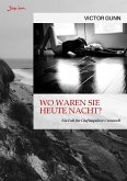 WO WAREN SIE HEUTE NACHT? (eBook, ePUB)