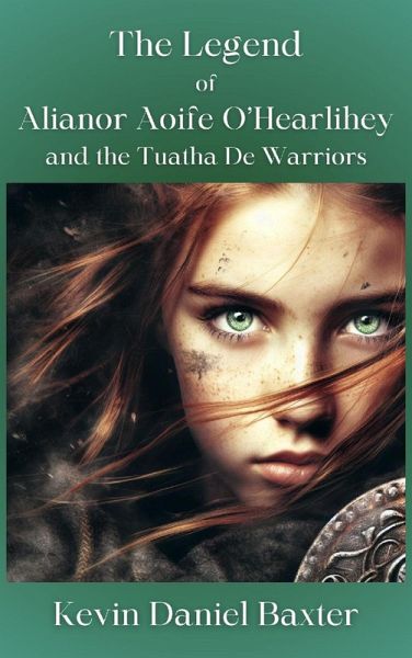 The Legend of Alianor Aoife O'Hearlihey and the Tuatha De Warriors (eBook, ePUB) The Legend of Alianor Aoife O'Hearlihey and the Tuatha De Warriors (eBook, ePUB)