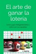 El arte de ganar la lotería (eBook,... - Bild 1