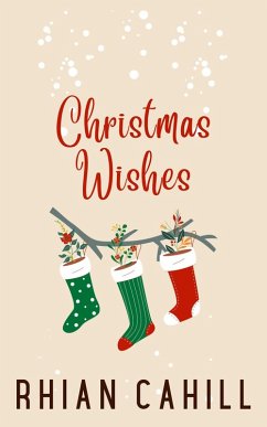 Christmas Wishes (Holiday Love, #1) (eBook, ePUB) - Cahill, Rhian