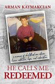He Calls Me Redeemed: A Memoir of Childhood Sex Abuse, Heroin Addiction, Hope, and Redemption (eBook, ePUB)