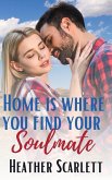 Home Is Where You Find Your Soulmate (Jackson Protectors, #2) (eBook, ePUB) Home Is Where You Find Your Soulmate (Jackson Protectors, #2) (eBook, ePUB)