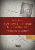 A Criação do Dante Sul-Americano: Análise Genética Comparada de Processos Tradutórios (eBook, ePUB)