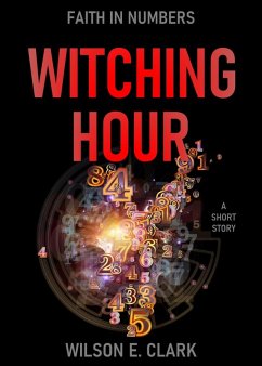 Cover Witching Hour: Faith in Numbers (A Short Story) (eBook, ePUB)