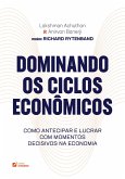 Dominando os ciclos econômicos (eBook, ePUB)