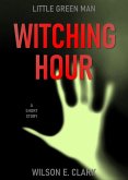 Witching Hour: Little Green Man (A Short Story) (eBook, ePUB)