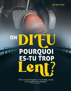 Cover Oh Dieu pourquoi es-tu trop lent? (eBook, ePUB)