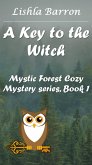 A Key to the Witch (Mystic Forest Cozy Mystery Series, #1) (eBook, ePUB)
