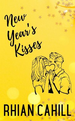 New Year's Kisses (Holiday Love, #2) (eBook, ePUB) - Cahill, Rhian