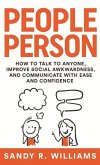 People Person: How to Talk to Anyone, Improve Social Awkwardness, and Communicate With Ease and Confidence (eBook, ePUB)