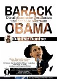 Barack Obama: Die afrikanische Desillusion und der böse Albtraum Meine Geschichte mit dem falschen Jesus Christ (eBook, ePUB)