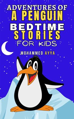 Adventures of A Penguin (eBook, ePUB) - Ayya, Mohammed