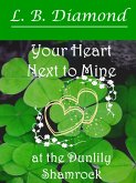 Your Heart Next to Mine at the Dunlily Shamrock (eBook, ePUB)