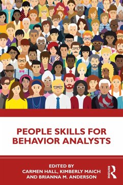 People Skills for Behavior Analysts (eBook, ePUB) - Hall, Carmen; Maich, Kimberly; Anderson, Brianna M.