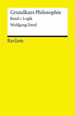 Grundkurs Philosophie. Band 1: Logik (eBook, PDF) - Detel, Wolfgang