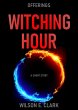 Witching Hour: Offerings (A Short... - Bild 1