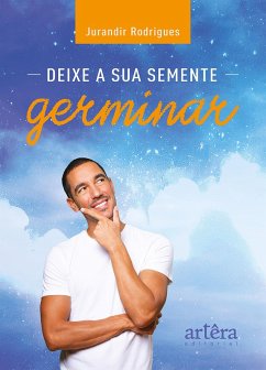 Deixe a Sua Semente Germinar (eBook, ePUB) - Rodrigues, Jurandir