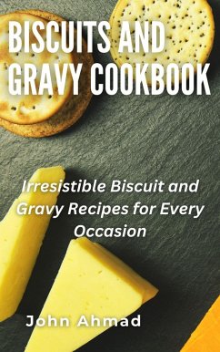 Biscuits and Gravy Cookbook (eBook, ePUB) - Ahmad, John