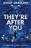 They're After You: Dystopian Short Stories (eBook, ePUB)