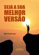 Seja a Sua Melhor Versão (eBook, ePUB) - Bild 1