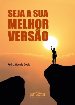 Seja a Sua Melhor Versão (eBook, ePUB) - Costa, Pedro Vicente