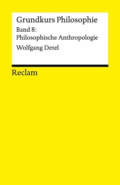 Grundkurs Philosophie. Band 8: Philosophische Anthropologie (eBook, PDF) - Detel, Wolfgang