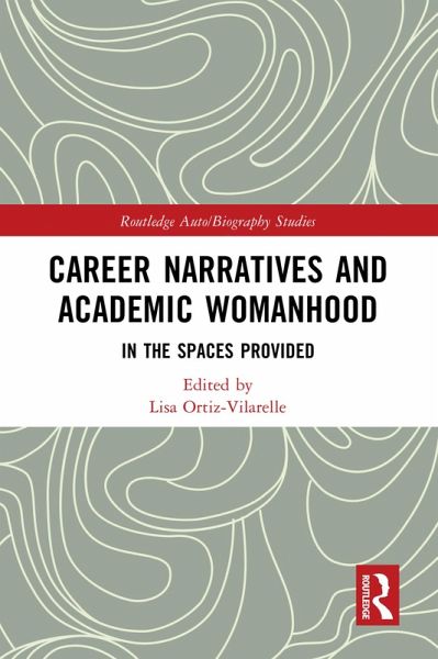 Career Narratives and Academic Womanhood (eBook, PDF) Career Narratives and Academic Womanhood (eBook, PDF)