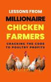 Lessons From Millionaire Chicken Farmers: Cracking The Code To Poultry Profits (eBook, ePUB)