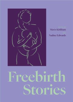 Freebirth Stories (eBook, ePUB) - Kirkham, Mavis; Edwards, Nadine