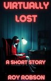 Virtually Lost (eBook, ePUB) Virtually Lost (eBook, ePUB)