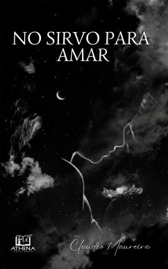 No sirvo para amar (eBook, ePUB) - Maureira, Claudio