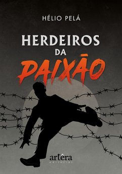 Herdeiros da Paixão (eBook, ePUB) - Pelá, Hélio