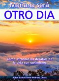 Mañana será otro día. Cómo afrontar los desafíos de la vida con optimismo. (eBook, ePUB) Mañana será otro día. Cómo afrontar los desafíos de la vida con optimismo. (eBook, ePUB)