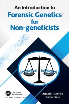An Introduction to Forensic Genetics for Non-geneticists (eBook, ePUB) - Amorim, Antonio; Pinto, Nádia