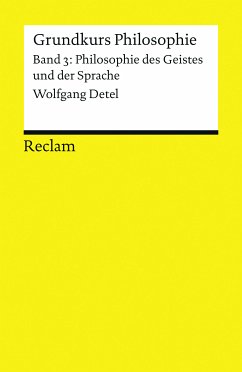 Grundkurs Philosophie. Band 3: Philosophie des Geistes und der Sprache (eBook, PDF) - Detel, Wolfgang