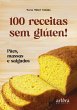 100 Receitas Sem Glúten!: Pães,... - Bild 1