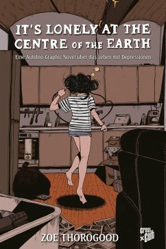 It's lonely at the centre of the earth (eBook, ePUB) - Thorogood, Zoe