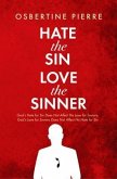 Hate the Sin Love the Sinner (eBook, ePUB)