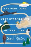 The Very Long, Very Strange Life of Isaac Dahl (eBook, ePUB)